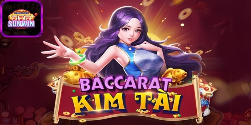 Baccarat Kim Tài SUNWIN