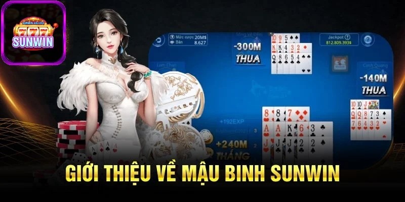 Giới thiệu đôi nét về game bài Mậu Binh SUNWIN