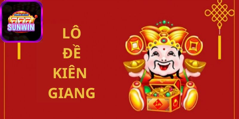 Giới thiệu lô đề Kiên Giang